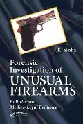 Forensic Investigation of Unusual Firearms: Ballistic and Medico-Legal Evidence