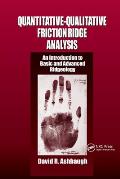 Quantitative-Qualitative Friction Ridge Analysis: An Introduction to Basic and Advanced Ridgeology