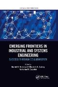 Emerging Frontiers in Industrial and Systems Engineering: Success Through Collaboration