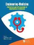 Engineering-Medicine: Principles and Applications of Engineering in Medicine