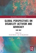 Global Perspectives on Disability Activism and Advocacy: Our Way