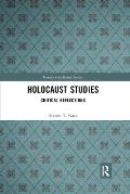 Holocaust Studies: Critical Reflections