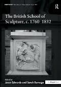 The British School of Sculpture, c.1760-1832