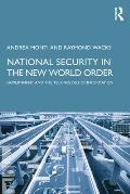 National Security in the New World Order: Government and the Technology of Information