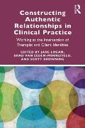 Constructing Authentic Relationships in Clinical Practice: Working at the Intersection of Therapist and Client Identities