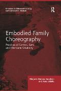 Embodied Family Choreography: Practices of Control, Care, and Mundane Creativity