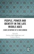 People, Power and Identity in the Late Middle Ages: Essays in Memory of W. Mark Ormrod