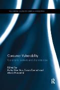 Consumer Vulnerability: Conditions, contexts and characteristics
