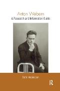 Anton Webern: A Research and Information Guide