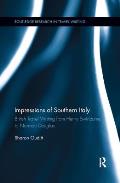 Impressions of Southern Italy: British Travel Writing from Henry Swinburne to Norman Douglas