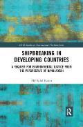 Shipbreaking in Developing Countries: A Requiem for Environmental Justice from the Perspective of Bangladesh