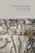 Food in Ancient Judah: Domestic Cooking in the Time of the Hebrew Bible