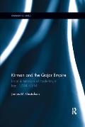Kirman and the Qajar Empire: Local Dimensions of Modernity in Iran, 1794-1914