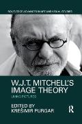 W.J.T. Mitchell's Image Theory: Living Pictures