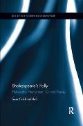Shakespeare's Folly: Philosophy, Humanism, Critical Theory