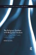 The Religious Problem with Religious Freedom: Why Foreign Policy Needs Political Theology