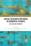 Social Research Methods in Dementia Studies: Inclusion and Innovation
