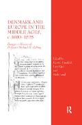 Denmark and Europe in the Middle Ages, c.1000�1525: Essays in Honour of Professor Michael H. Gelting