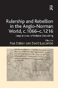 Rulership and Rebellion in the Anglo-Norman World, c.1066-c.1216: Essays in Honour of Professor Edmund King