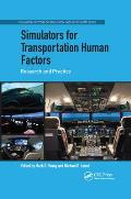 Simulators for Transportation Human Factors: Research and Practice