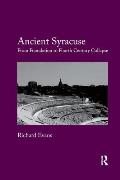 Ancient Syracuse: From Foundation to Fourth Century Collapse