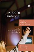 Scripting Pentecost: A Study of Pentecostals, Worship and Liturgy
