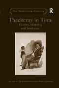 Thackeray in Time: History, Memory, and Modernity