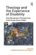 Theology and the Experience of Disability: Interdisciplinary Perspectives from Voices Down Under