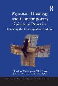 Mystical Theology and Contemporary Spiritual Practice: Renewing the Contemplative Tradition