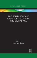 The Serial Podcast and Storytelling in the Digital Age