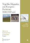 Trypillia Mega-Sites and European Prehistory: 4100-3400 Bce