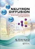 Neutron Diffusion: Concepts and Uncertainty Analysis for Engineers and Scientists
