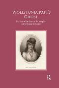 Wollstonecraft's Ghost: The Fate of the Female Philosopher in the Romantic Period