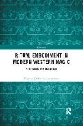 Ritual Embodiment in Modern Western Magic: Becoming the Magician