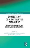 Contexts of Co-Constructed Discourse: Interaction, Pragmatics, and Second Language Applications