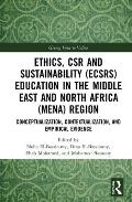 Ethics, Csr and Sustainability (Ecsrs) Education in the Middle East and North Africa (Mena) Region: Conceptualization, Contextualization, and Empirica