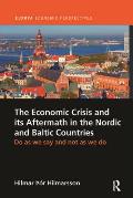The Economic Crisis and its Aftermath in the Nordic and Baltic Countries: Do As We Say and Not As We Do