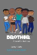 Brother: A Journal for black boys