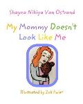 My Mommy Doesn't Look Like Me: Adoption