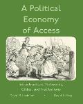 A Political Economy of Access: Infrastructure, Networks, Cities, and Infrastructure