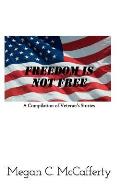 Freedom Is Not Free: A Compilation of Veteran's Stories