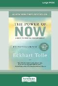 The Power of Now: A Guide to Spiritual Enlightenment (16pt Large Print Edition)