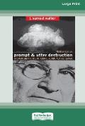 Prompt and Utter Destruction: Truman and the use of Atomic Bombs against Japan (16pt Large Print Edition)