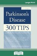 Parkinson's Disease: 300 Tips for Making Life Easier (16pt Large Print Edition)