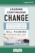 Leading Continuous Change: Navigating Churn in the Real World (16pt Large Print Edition)