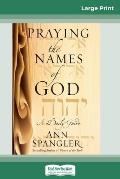 Praying the Names of God (16pt Large Print Edition)