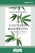 The Cannabis Manifesto: A New Paradigm for Wellness (16pt Large Print Edition)