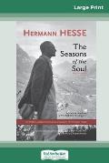 The Seasons of the Soul: The Poetic Guidance and Spiritual Wisdom of Herman Hesse (16pt Large Print Edition)