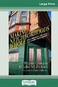 Making Neighborhoods Whole: A Handbook for Christian Community Development (16pt Large Print Edition)