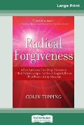 Radical Forgiveness: A Revolutionary Five-Stage Process to: Heal Relationships - Let Go of Anger and Blame - Find Peace in Any Situation (1